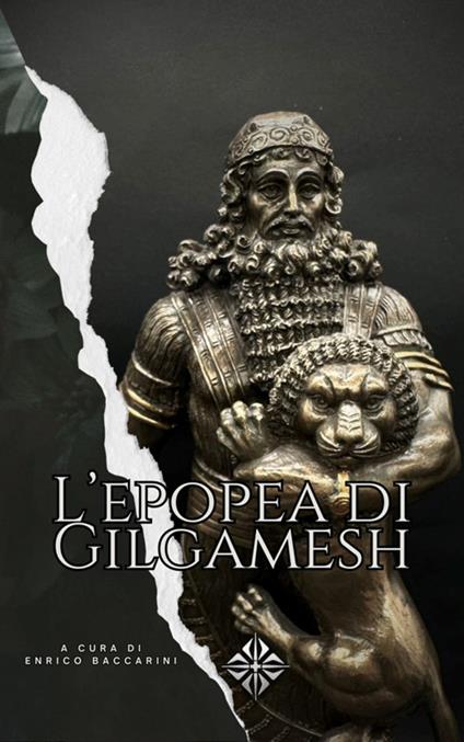 L' epopea di Gilgamesh - Anonimo,Enrico Baccarini - ebook