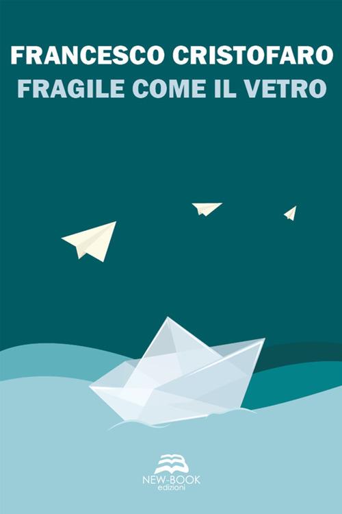 Fragile come il vetro - Francesco Cristofaro - ebook