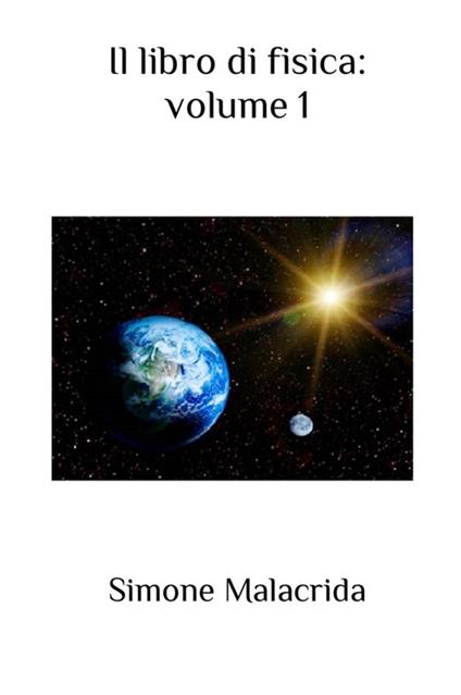 Il libro di fisica. Vol. 1 - Simone Malacrida - copertina