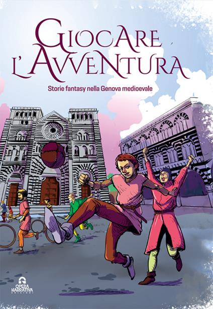 Giocare l'avventura. Storie fantasy nella Genova Medievale - ANTOLOGIA AUTORI VARI - ebook
