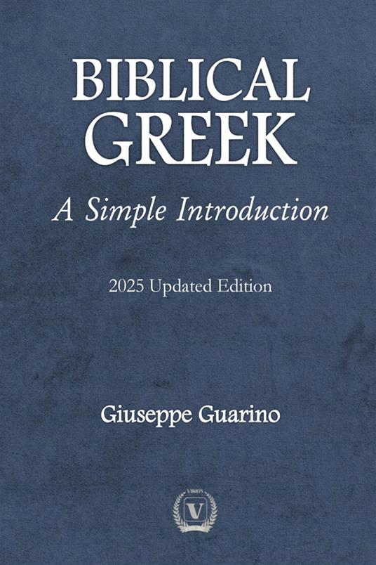 Biblical greek. A simple introduction. Four lessons with greek grammar basics - Giuseppe Guarino - copertina