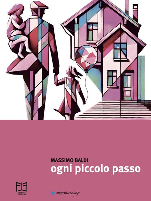 Ogni piccolo passo - Massimo Baldi - ebook