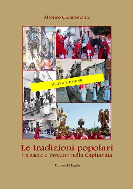 Le tradizioni popolari. Tra sacro e profano nella Capitanata - Alfonso Chiaromonte - ebook