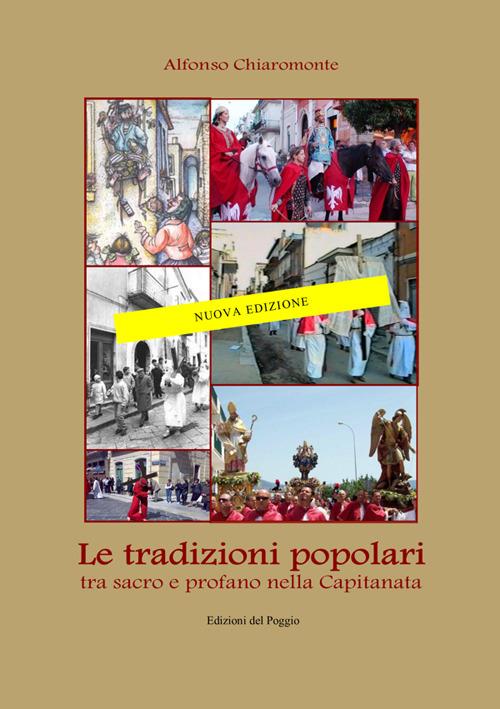 Le tradizioni popolari. Tra sacro e profano nella Capitanata - Alfonso Chiaromonte - ebook