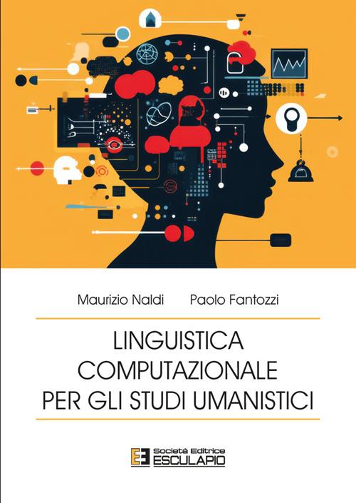 Linguistica computazionale per gli studi umanistici - Paolo Fantozzi,Maurizio Naldi - ebook