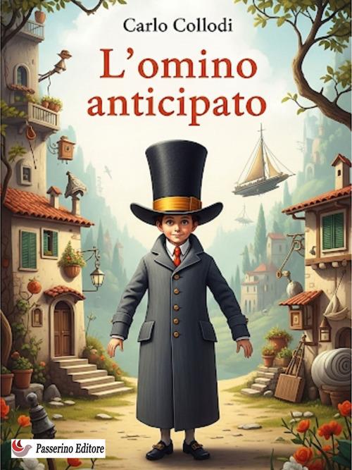 L' omino anticipato - Carlo Collodi - ebook