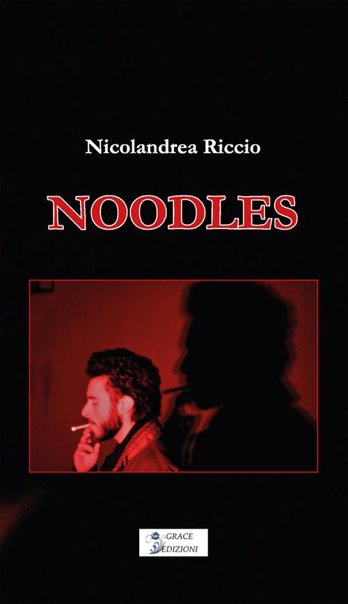 Noodles - Nicolandrea Riccio - ebook