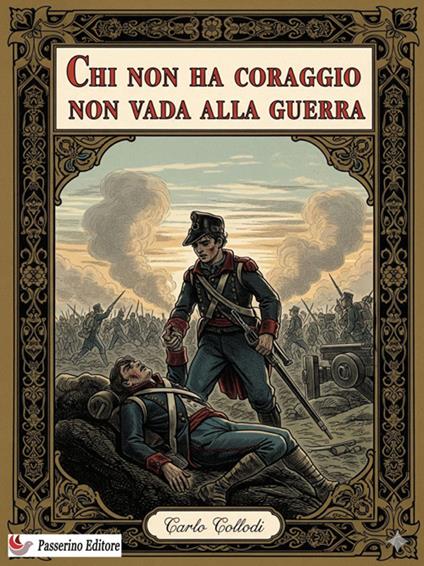 Chi non ha coraggio non vada in guerra - Carlo Collodi - ebook