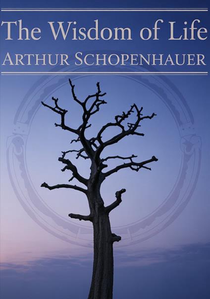 The wisdom of life - Arthur Schopenhauer - copertina