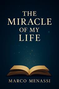 The Miracle of my Life