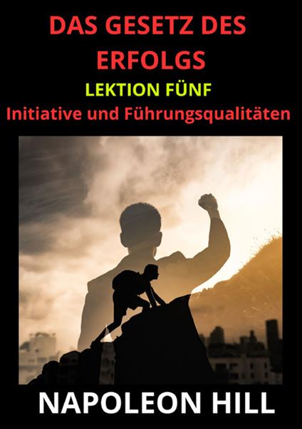 Das Gesetz des Erfolgs. Lektion Fünf - Napoleon Hill - copertina