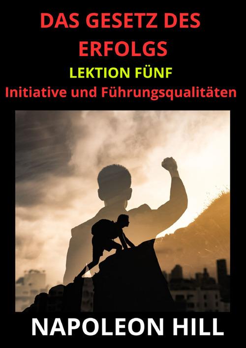 Das Gesetz des Erfolgs. Lektion Fünf - Napoleon Hill - copertina
