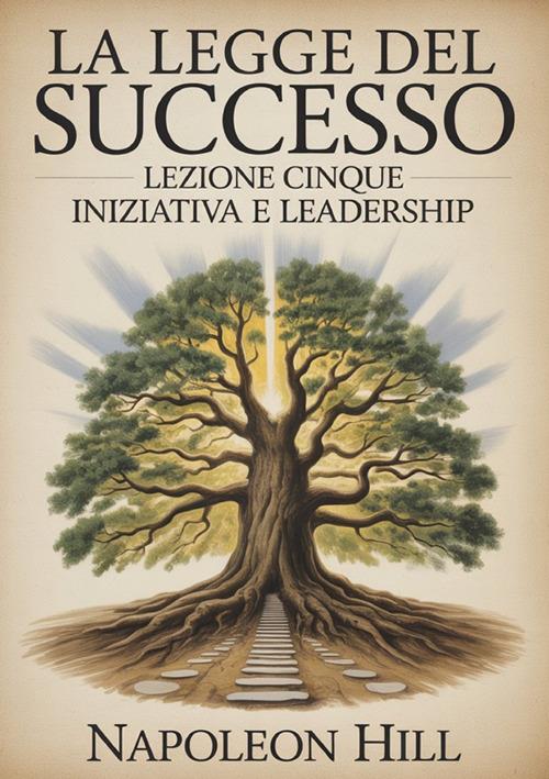 La legge del successo. Lezione cinque - Napoleon Hill - copertina