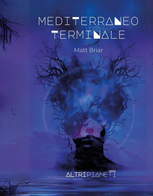 Mediterraneo terminale - Matt Briar - ebook