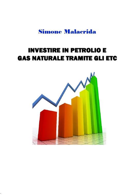 Investire in petrolio e gas naturale tramite gli ETC - Simone Malacrida - copertina
