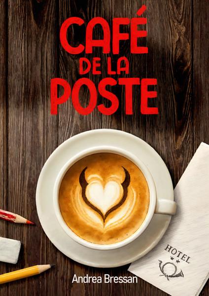 Café de la poste - Andrea Bressan - ebook