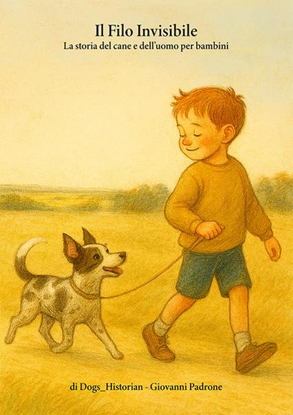 Il filo invisibile. La storia del cane e dell'uomo per bambini - Giovanni Padrone - ebook
