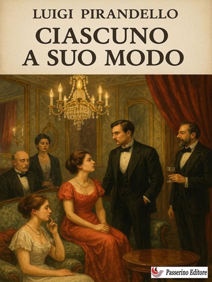 Ciascuno a suo modo - Luigi Pirandello - ebook