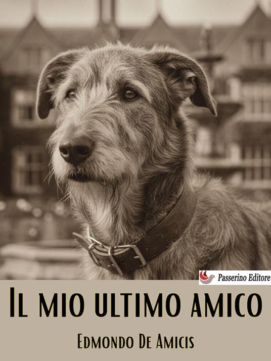 Il mio ultimo amico - Edmondo De Amicis - ebook