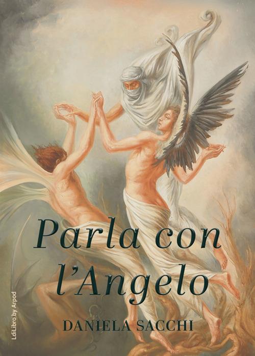 Parla con l'angelo - Daniela Sacchi - ebook