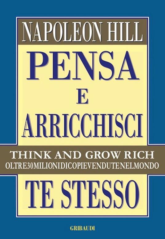 Pensa e arricchisci te stesso - Napoleon Hill,Daniele Ballarini - ebook