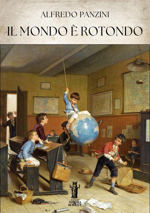 Il mondo è rotondo - Alfredo Panzini - ebook
