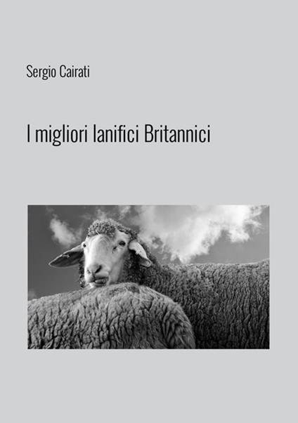 I migliori lanifici britannici - Sergio Cairati - copertina