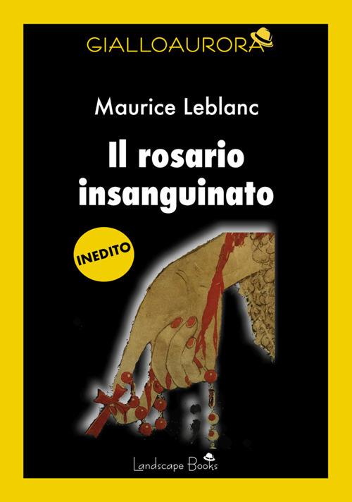 Il rosario insanguinato - Maurice Leblanc,Manuela Vidale - ebook