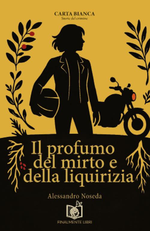 Il profumo del mirto e della liquirizia - Alessandro Noseda - ebook