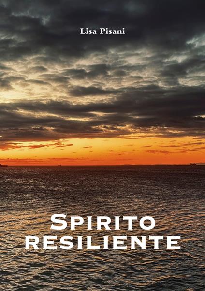Spirito resiliente - Lisa Pisani - ebook