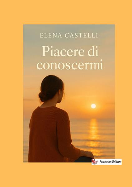 Piacere di conoscermi - Elena Castelli - copertina