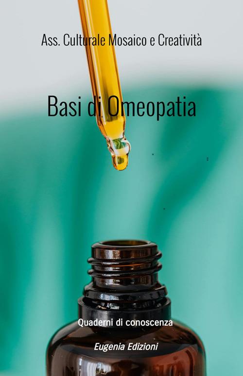 Basi di omeopatia. Abc per conoscere - Eugenia Edizioni - ebook