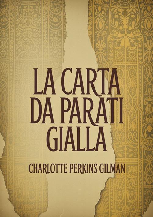 La carta da parati gialla - Charlotte Perkins Gilman - copertina