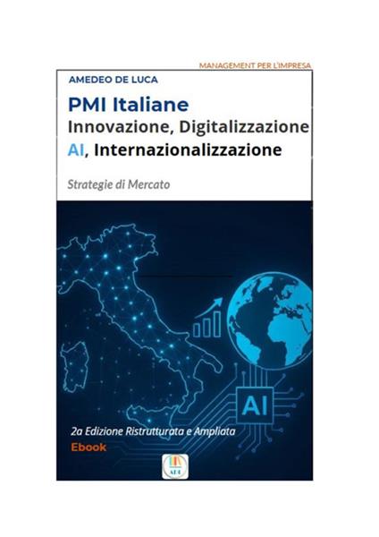 PMI italiane, innovazione, digitalizzazione, AI, internazionalizzazione. Trasformazione digitale delle PMI - Amedeo De Luca - ebook