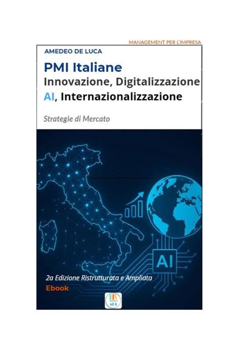 PMI italiane, innovazione, digitalizzazione, AI, internazionalizzazione. Trasformazione digitale delle PMI - Amedeo De Luca - ebook