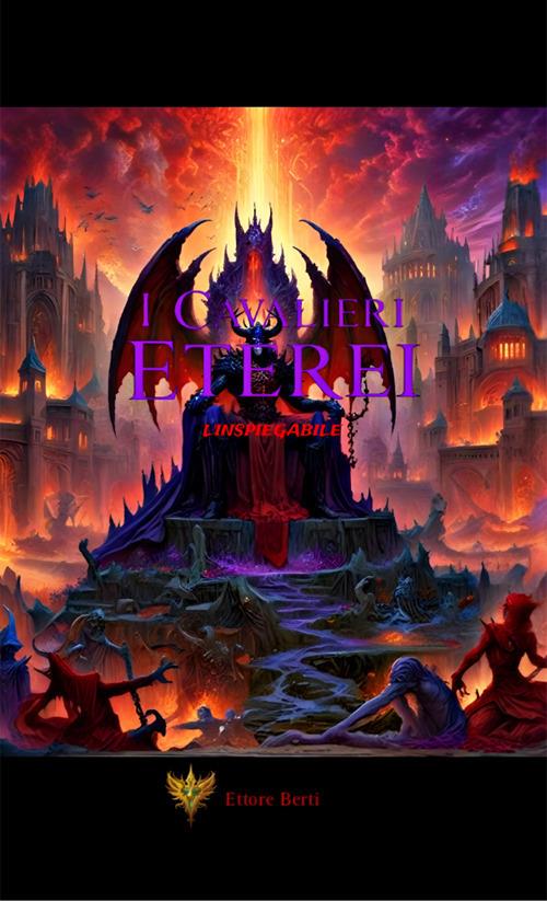 I cavalieri eterei. L'inspiegabile - Ettore Berti - ebook