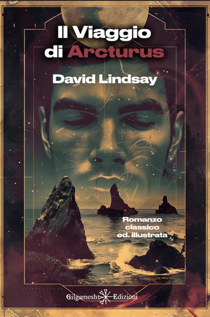 Il viaggio di Arcturus - David Lindsay,Ilario Bendil - ebook