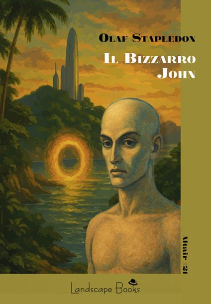 Il bizzarro John - Olaf Stapledon,Vittorio Severini - ebook