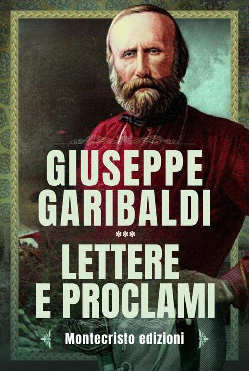 Lettere e e proclami - Giuseppe Garibaldi - ebook