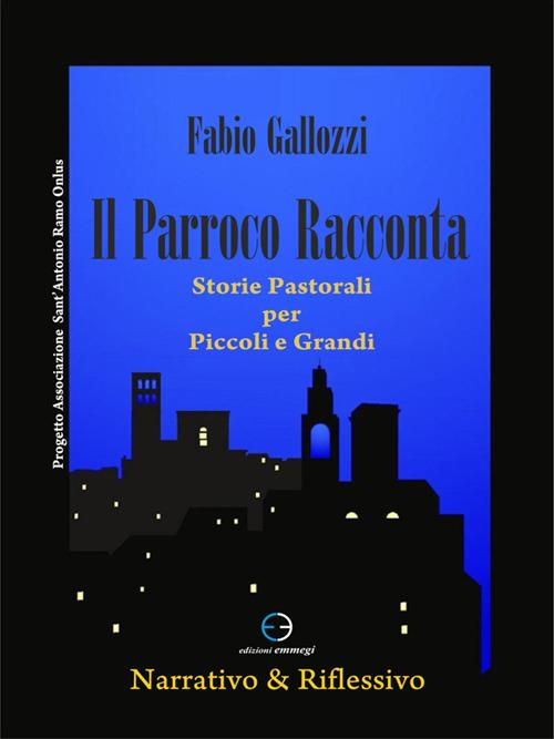 Il parroco racconta. Storie pastorali per piccoli e grandi - Fabio Gallozzi - ebook