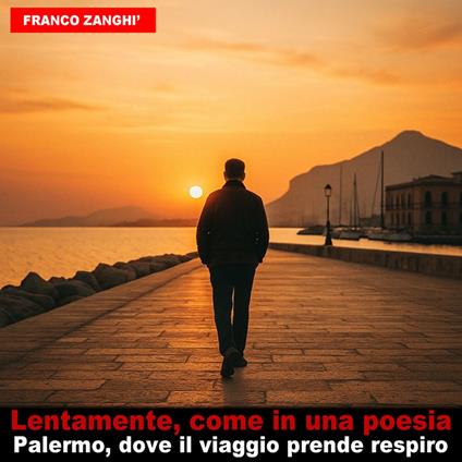 Lentamente, come in una poesia