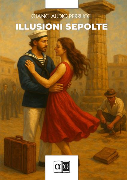 Illusioni sepolte - Gianclaudio Perrucci - ebook