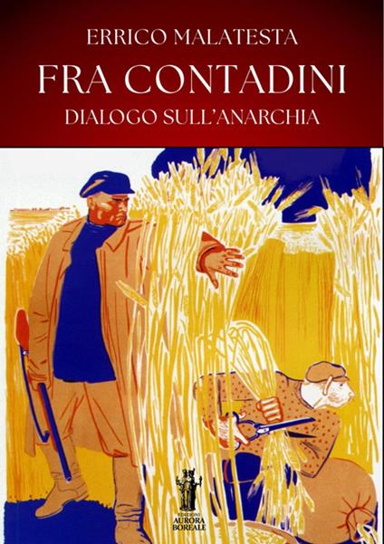 Fra contadini. Dialogo sull'anarchia - Errico Malatesta - ebook