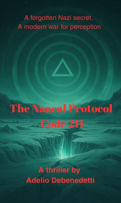 The Naacal protocol. Code 211 - Adelio Debenedetti - copertina
