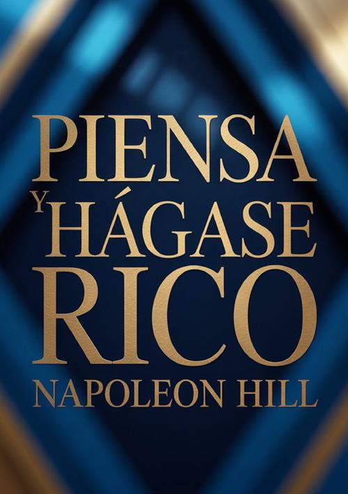 Piensa y hágase rico - Napoleon Hill - copertina