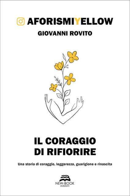 Il coraggio di rifiorire - Giovanni Rovito - ebook