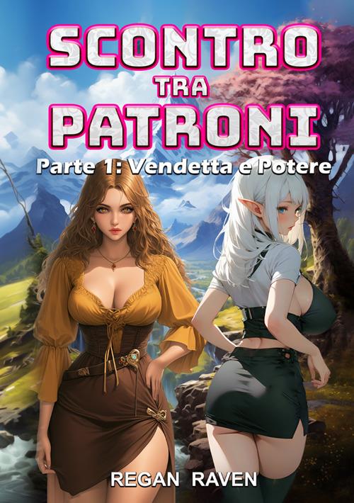 Scontro tra Patroni. Vol. 1 - Regan Raven - ebook
