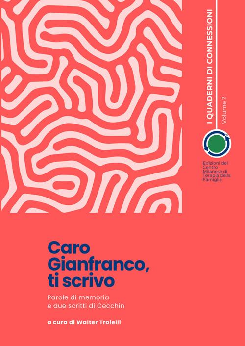 Caro Gianfranco, ti scrivo. Parole di memoria e due scritti di Cecchin - copertina