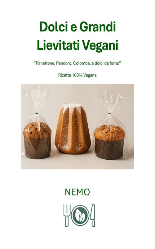 Dolci e grandi lievitati vegani - Nemo T. V. - ebook