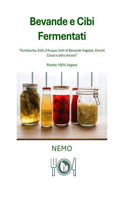 Bevande e cibi fermentati - Nemo T. V. - ebook